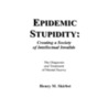 Epidemic Stupidity door Henry M. Skirbst