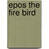 Epos The Fire Bird