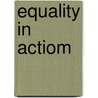 Equality In Actiom door John Wilson