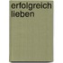 Erfolgreich lieben