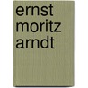 Ernst Moritz Arndt by Daniel Schenkel