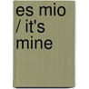 Es Mio / It's Mine by Isabel Munoz