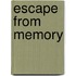 Escape From Memory
