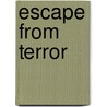 Escape from Terror door Lee Pauley