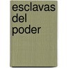 Esclavas del poder by Lydia Cacho