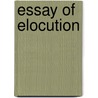Essay of Elocution door John Hanbury Dwyer