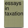 Essays In Taxation by Unknown