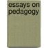 Essays on Pedagogy