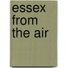 Essex From The Air door Jason Hawkes