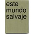 Este Mundo Salvaje