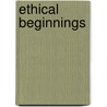 Ethical Beginnings by Waymond Rodgers