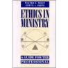 Ethics in Ministry door Walter E. West