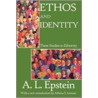 Ethos and Identity door A.L. Epstein