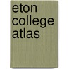Eton College Atlas door Charles Grenfell Nicolay