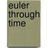 Euler Through Time door V.S. Varadarajan