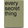 Every Secret Thing door Gillian Slovo