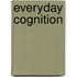 Everyday Cognition