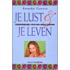 Je lust en je leven