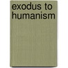Exodus To Humanism door David Ibry