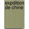 Expdition de Chine by Paul Varin