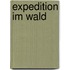 Expedition im Wald