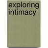 Exploring Intimacy door Suzann Panek Robins