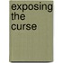 Exposing The Curse