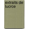 Extraits de Lucrce by Titus Lucretius Carus