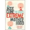 Extreme Motherhood door Jackie Clune