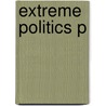 Extreme Politics P door General Charles King
