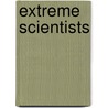 Extreme Scientists door Donna M. Jackson