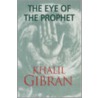 Eye Of The Prophet by Khalil Gibran
