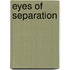 Eyes Of Separation