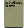 Eyewitness To Hell door Erich Stahl