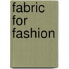 Fabric For Fashion by Clive Hallett