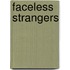 Faceless Strangers