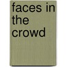 Faces in the Crowd door Donna S. Thomas
