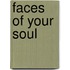 Faces of Your Soul
