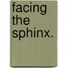 Facing The Sphinx. door Marie L. Farrington .
