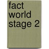 Fact World Stage 2 door Onbekend