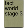 Fact World Stage 3 door Onbekend