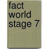 Fact World Stage 7 door Onbekend