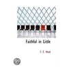 Faithful In Little door F.E. Head