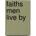 Faiths Men Live By