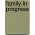 Family In Progress