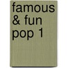 Famous & Fun Pop 1 door Onbekend