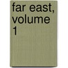 Far East, Volume 1 door Anonymous Anonymous