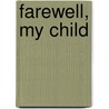 Farewell, My Child door Onbekend