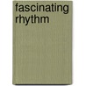 Fascinating Rhythm by Deena Rosenberg