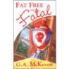 Fat Free and Fatal by G.A. Mckevett
